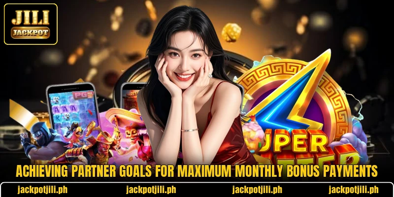 Achieving partner goals for maximum monthly bonus payments Achieving partner goals for maximum monthly bonus payments