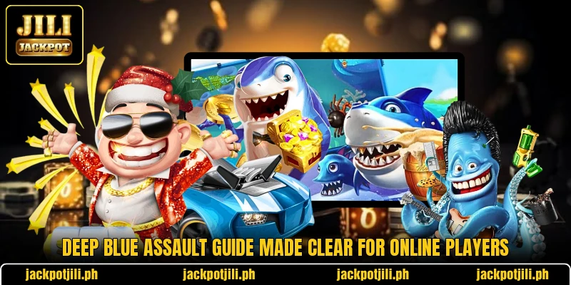 Deep Blue Assault Guide Made Clear For Online Players