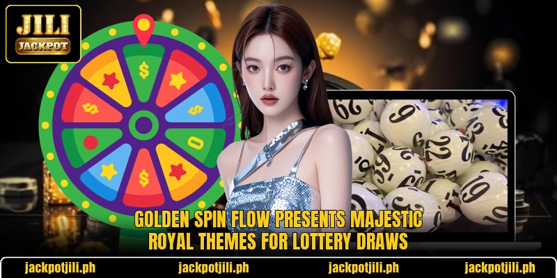Golden Spin Flow presents majestic royal themes for lottery draws Golden Spin Flow presents majestic royal themes for lottery draws