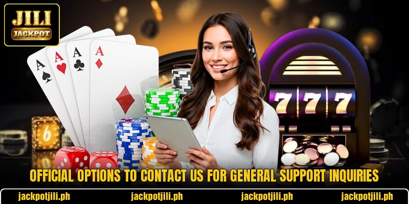 Official options to contact us for general support inquiries Official options to contact us for general support inquiries