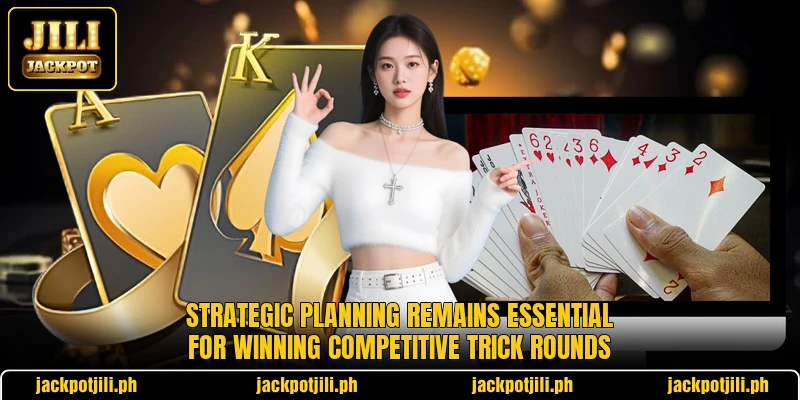 Strategic planning remains essential for winning competitive trick rounds Strategic planning remains essential for winning competitive trick rounds