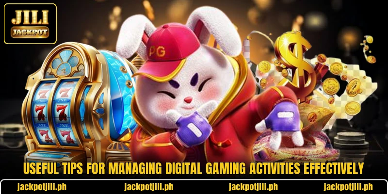 Useful tips for managing digital gaming activities effectively Useful tips for managing digital gaming activities effectively
