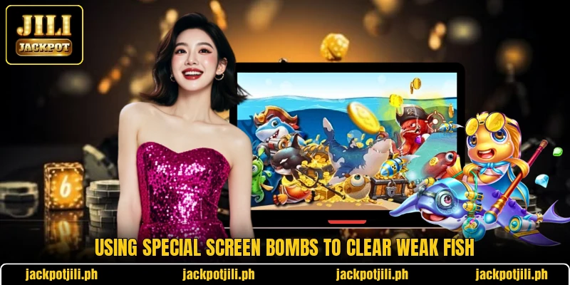 Using special screen bombs to clear weak fish Using special screen bombs to clear weak fish